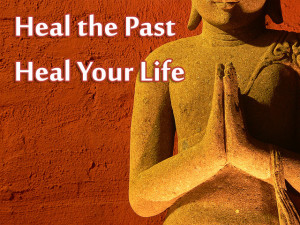 Heal the Past Heal your Life Audio